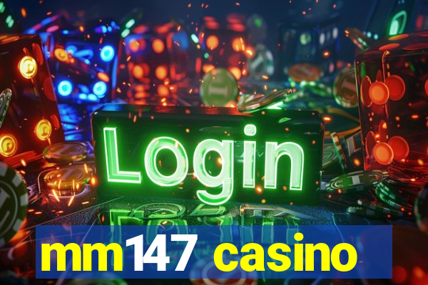 mm147 casino